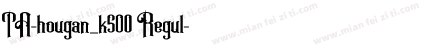 TA-hougan_k500 Regul字体转换